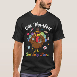 One Thankful Med Surg Nurse Turkey Happy Thanksgiv T-Shirt