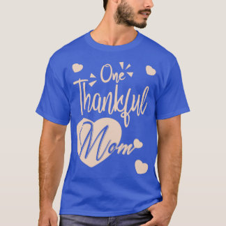 one thankful mom T-Shirt