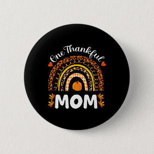 One Thankful Mom Thanksgiving Rainbow Fall Leopard 2 Inch Round Button
