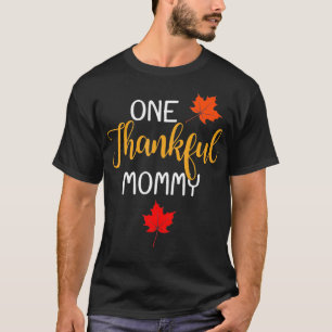 One Thankful Mommy Thanksgiving Day Family Matchin T-Shirt