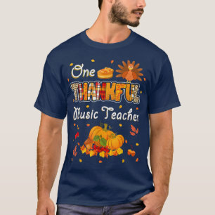 One Thankful Music Teacher Fall Leaves Autumn Than T-Shirt
