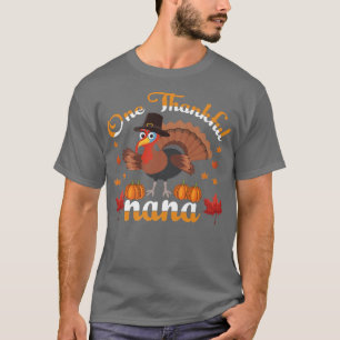 One Thankful Nana Turkey With Pilgrim Hat Thanks T-Shirt