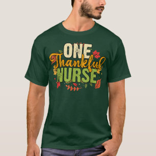 One Thankful Nurse Thanksgiving Holiday Autumn T-Shirt