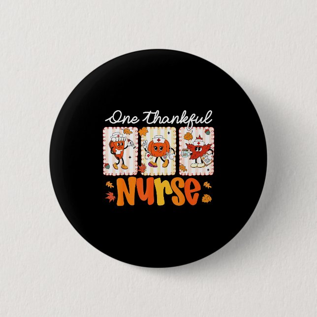 One Thankful Nurse Thanksgiving Turkey Day Nurse G 2 Inch Round Button