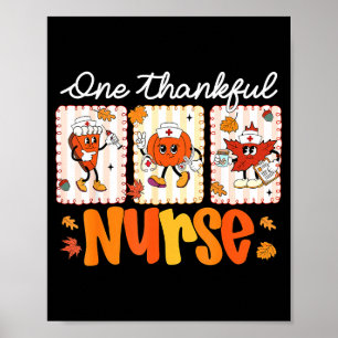 One Thankful Nurse Thanksgiving Turkey Day Nurse G Poster