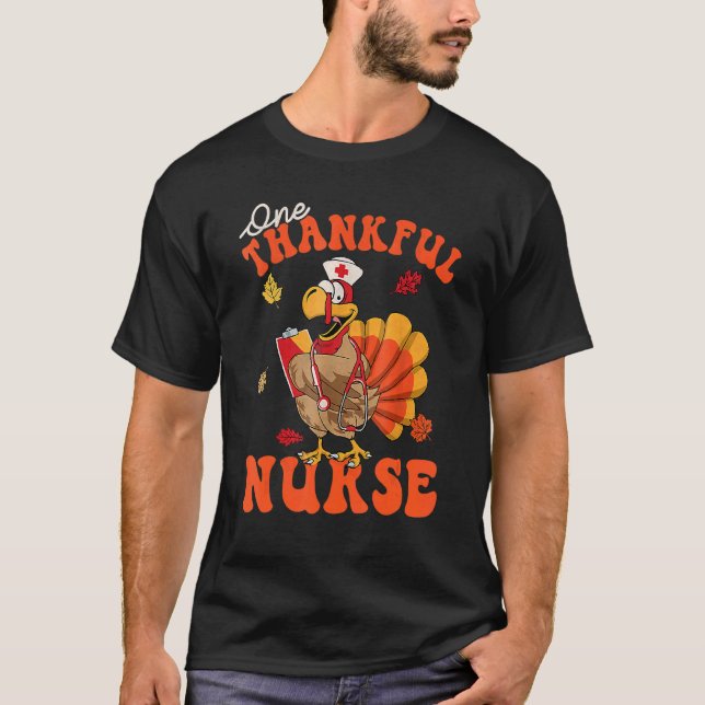 One Thankful Nurse Turkey Autumn Thanksgiving Groo T-Shirt (Front)