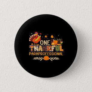 One Thankful Paraprofessional Turkey Autumn Thanks 2 Inch Round Button