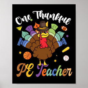 One Thankful Pe Teacher Turkey Happy Thanksgiving  Poster
