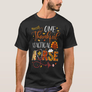 One Thankful Practical Nurse Thanksgiving Day Nurs T-Shirt
