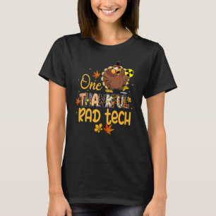 One Thankful Rad Tech Turkey Pilgrim Hat Thanksgiv T-Shirt