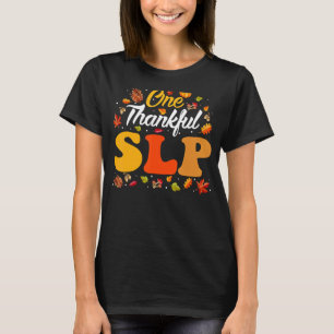One Thankful SLP Teacher Fall Leaves Autumn Thanks T-Shirt