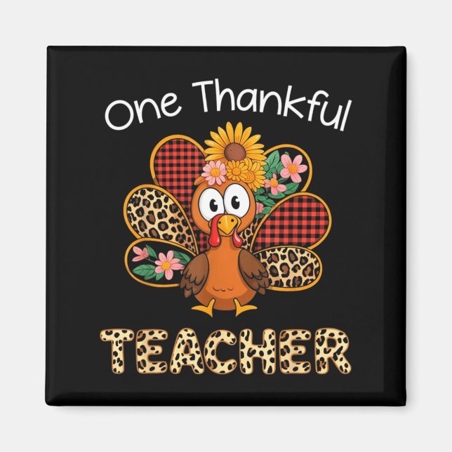 One Thankful Teacher Funny Cute Turkey Thanksgivin Magnet (Front)