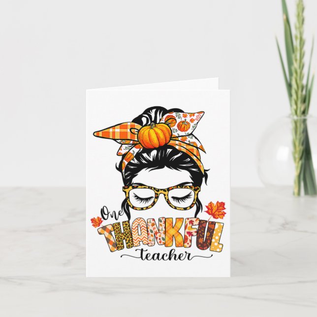 One Thankful Teacher Funny Messy Bun Fall Thanksgi Card (Front)