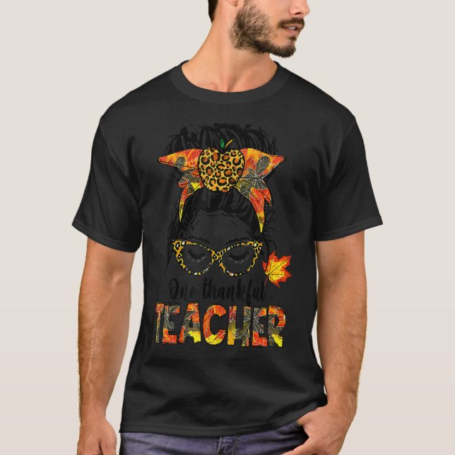 One Thankful Teacher Messy Bun Leopard Thanksgivin T-Shirt (Front)