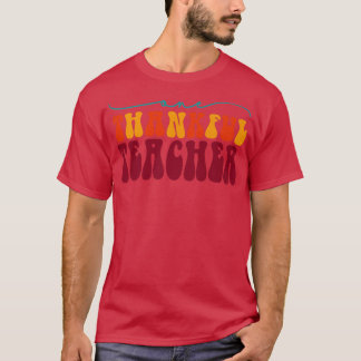 One Thankful Teacher My Favourite Turkeys Call Me  T-Shirt