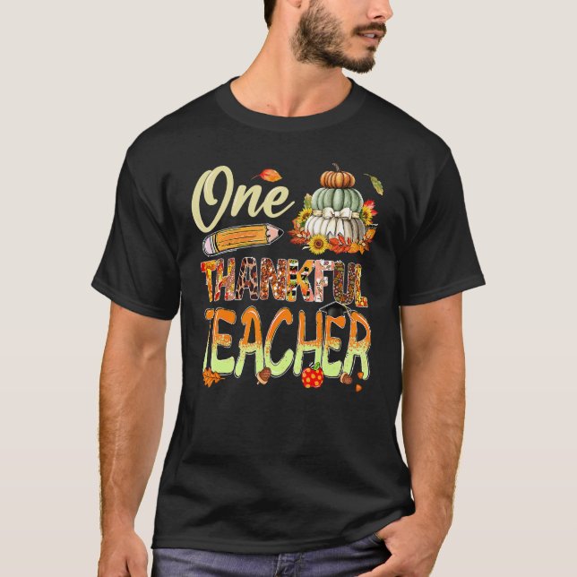 One Thankful Teacher Pumpkin Sunflower Fall Thanks T-Shirt (Front)
