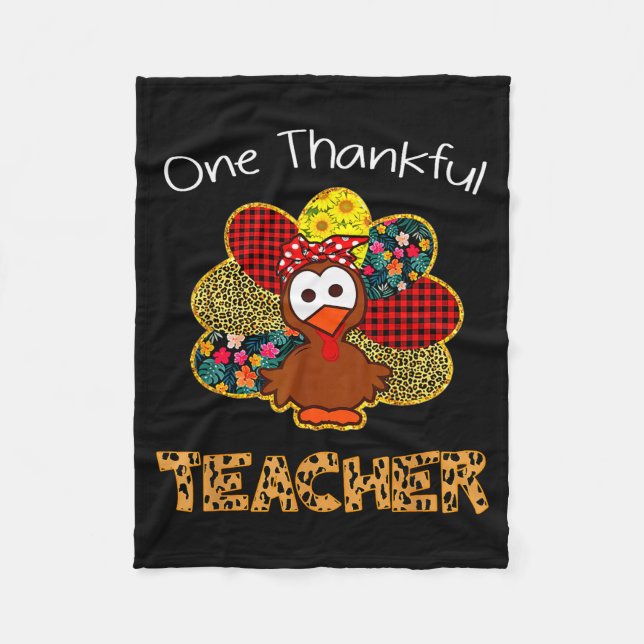 One Thankful Teacher Shirt Funny Cute Turkey Thank Fleece Blanket (Front)