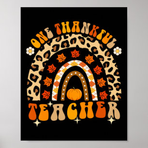 One Thankful Teacher Thanksgiving Rainbow Leopard Poster