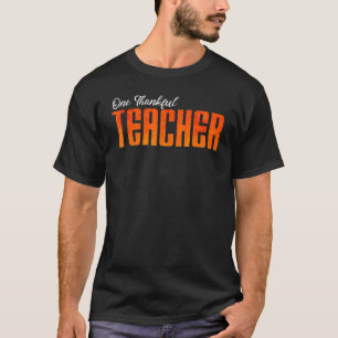 One Thankful Teacher Thanksgiving Teacher Love T-Shirt