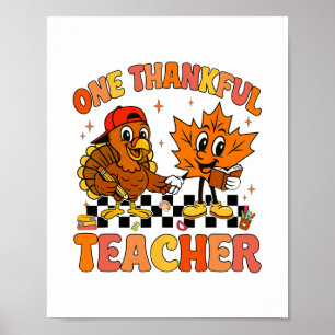 One Thankful Teacher Thanksgiving Turkey Autumn Me Poster