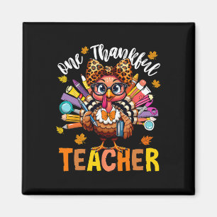 One Thankful Teacher Thanksgiving Turkey Cute Cray Magnet