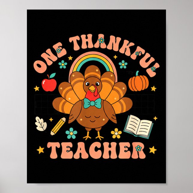One Thankful Teacher Thanksgiving Turkey Cute Penc Poster (Front)