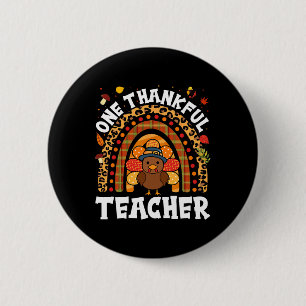 One Thankful Teacher Turkey Thanksgiving Rainbow F 2 Inch Round Button