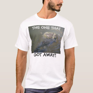 One That Got Away T-Shirt