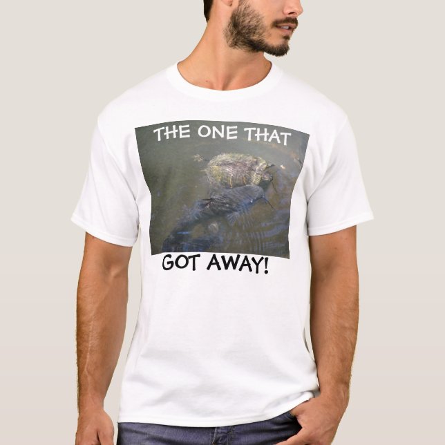 One That Got Away T-Shirt (Front)