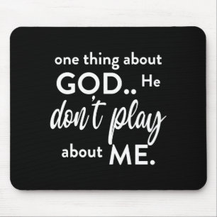 One Thing About God He Don't Play About Me Long Sl Mouse Pad