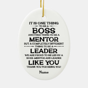 One thing to be a boss   mentor   Leader Quote Ceramic Ornament
