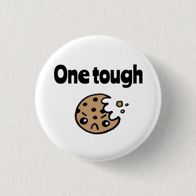 One Tough Cookie 1 Inch Round Button (Front)
