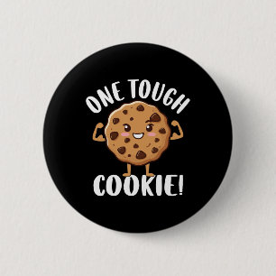 One Tough Cookie 2 Inch Round Button
