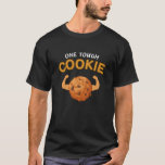 One tough cookie , funny gym  T-Shirt<br><div class="desc">Are you a tough person and you like to bake? The design is perfect for you to wear while baking or when pumping your muscles in the gym,  a Great workout outfit,  or just an outfit for hanging out.</div>