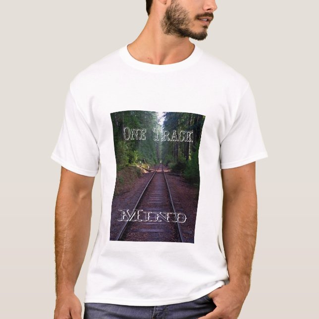 One Track Mind T-Shirt (Front)