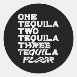 One Two Three Tequila Floor Funny Mexican Party Dr Classic Round Sticker