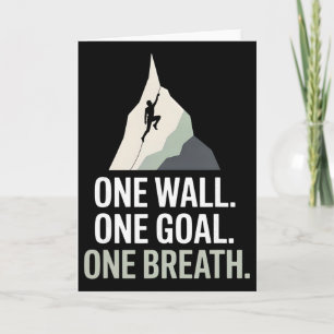 One Wall One Goal One Breath Rock Climber Card