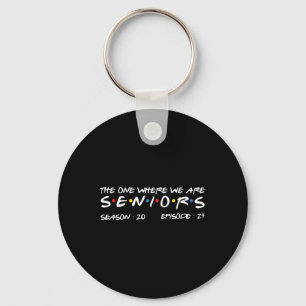One Where We Are Seniors 2024  Keychain