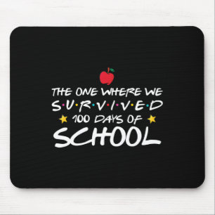One Where We Survived 100 Days Of School Mouse Pad