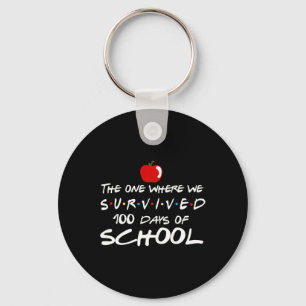 One Where We Survived 100 Days Of School Teacher S Keychain