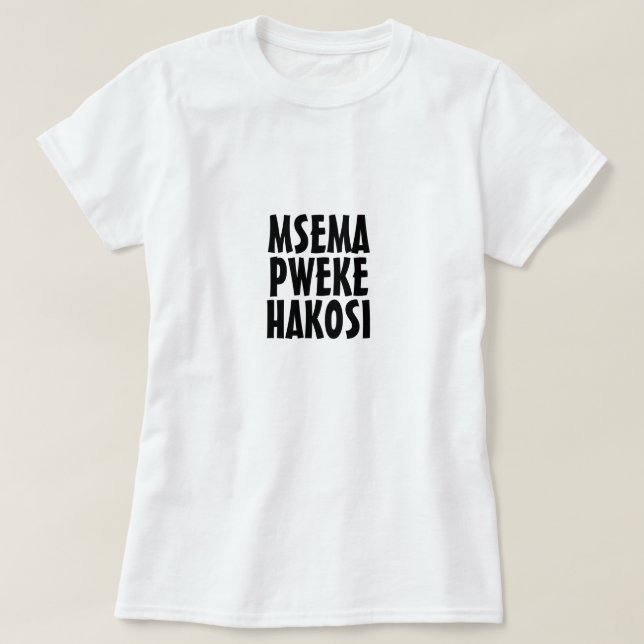 One who talk to himself cannot be wrong in Swahili T-Shirt (Design Front)