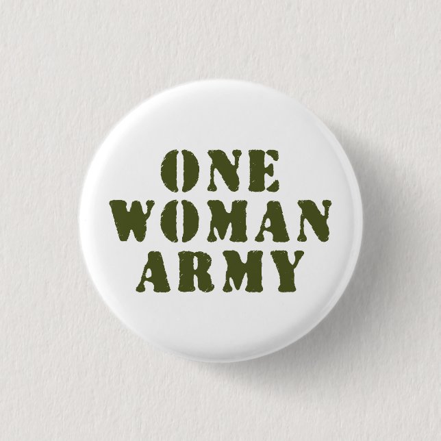 ONE WOMAN ARMY 1 INCH ROUND BUTTON (Front)