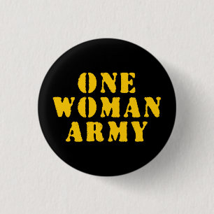 ONE WOMAN ARMY 1 INCH ROUND BUTTON