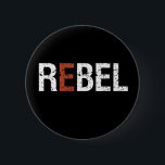 One Word That Say Rebel Sassy Sarcastic 2 Inch Round Button<br><div class="desc">Rebel. Inspirational and motivational quote and saying design with positive message and uplifting life slogan. Cool typography art merchandise for those looking for one word that defines your attitude and good vibe. Perfect for those who love funny sarcastic quote, witty humour, sassy attitude and sarcasm. Great Christmas gift and birthday...</div>