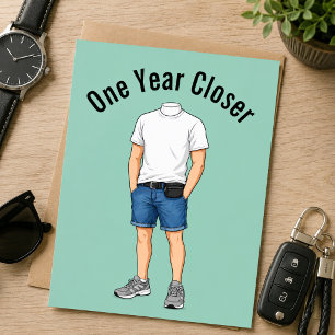 One Year Closer Birthday Old Boyfriend Husband Dad Holiday Card