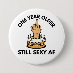 One Year Older 3 Inch Round Button