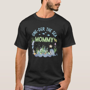 Oneder The Sea Mommy 1st Birthday Boy Girl Family T-Shirt