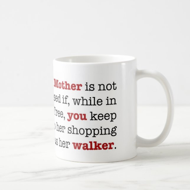 One's Mother . . . Mug (Right)