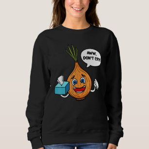 Onion Bulb Shallot Vegeterian Farmer Gardener Don' Sweatshirt