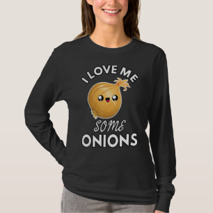 Onion  I Love Me Some Onions Funny Cute Chef Cook  T-Shirt